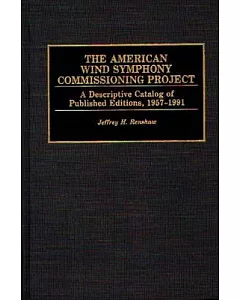 The American Wind Symphony Commissioning Project: A Descriptive Catalog of Published Editions, 1957-1991