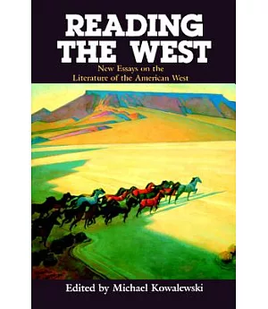 Reading the West: New Essays on the Literature of the American West