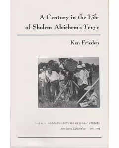 A Century in the Life of Sholem Aleichem’s Tevye: The B. G. Rudolph Lectures in Judaic Studies
