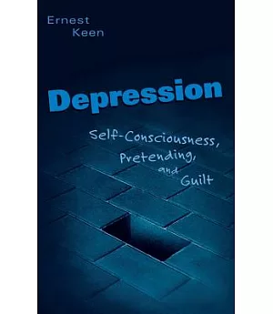 Depression: Self-Consciousness, Pretending, and Guilt