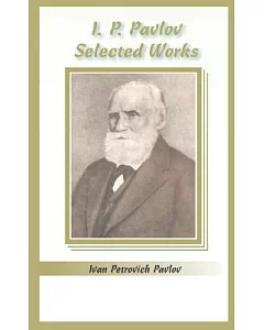 I. P. pavlov: Selected Works