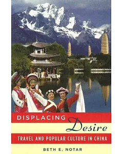 Displacing Desire: Travel and Poplar Culture in China