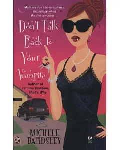 Don’t Talk Back to Your Vampire