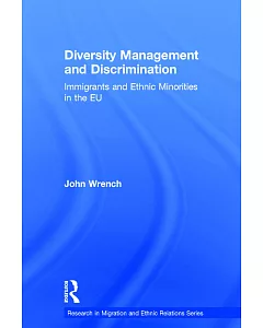 Diversity Management and Discrimination: Immigrants and Ethnic Minorities in the EU