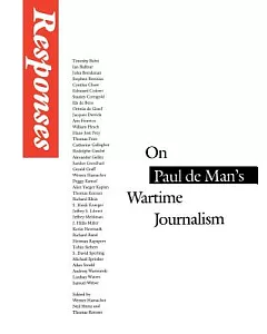 Responses: On Paul De Man’s Wartime Journalism