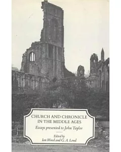 Church and Chronicle in the Middle Ages: Essays Presented to John Taylor