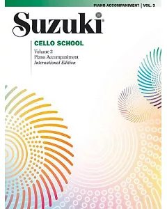Suzuki Cello School, Piano Accompaniment: Volume 3 Piano Accompaniment