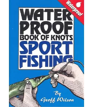Waterproof Book of Knots: Sport Fishing
