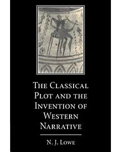 The Classical Plot And The Invention Of Western Narrative