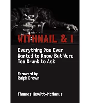 Withnail & I: Everything You Ever Wanted to Know but Were Too Drunk to Ask