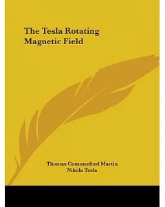 The Tesla Rotating Magnetic Field