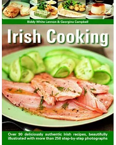 Irish Cooking: Over 70 Deliciously Authentic Irish Recipes