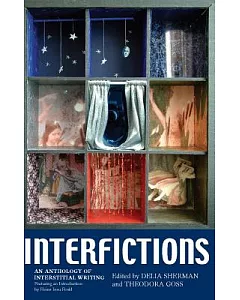 Interfictions: An Anthology of Interstitial Writing