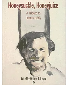 Honeysuckle, Honeyjuice: A Tribute to James Liddy