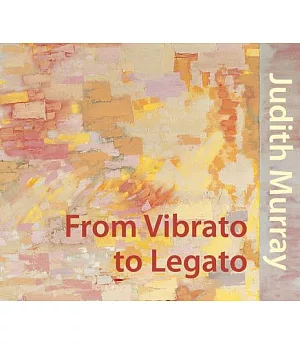 From Vibrato to Legato: Judith Murray