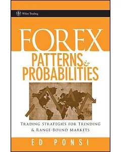 Forex Patterns And Probabilities: Trading Strategies for Trending and Range-bound Markets