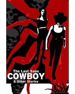 The Last Sane Cowboy and Other Stories
