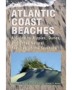 Atlantic Coast Beaches: A Guide to Ripples, Dunes and Other Natural Features of the Seashore