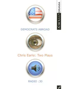 Chris earle: Two Plays: Cemocrats Abroad - RAdio:30