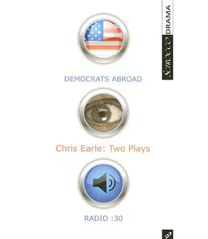 Chris Earle: Two Plays: Cemocrats Abroad - RAdio:30