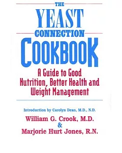 The Yeast Connection Cookbook: A Guide to Good Nutrition and Better Health