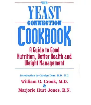 The Yeast Connection Cookbook: A Guide to Good Nutrition and Better Health