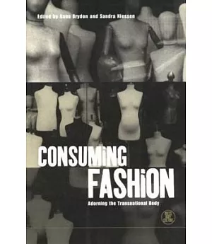 Consuming Fashion: Adoring the Transnational Body
