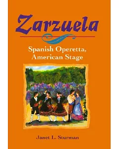 Zarzuela: Spanish Operetta, American Stage