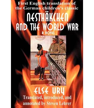 Nesth鄢chen And the World War: First English Translation of the German Children’s Classic