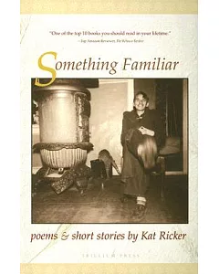 Something Familiar: Poems and Short Stories