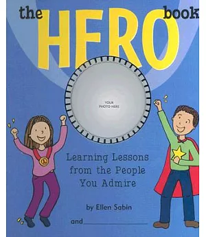 The Hero Book: Learning Lessons from the People You Admire