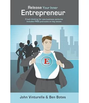 Release Your Inner Entrepreneur: Fresh Thinking for New Business Ventures