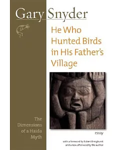 He Who Hunted Birds in His Father’s Village: The Dimensions of a Haida Myth