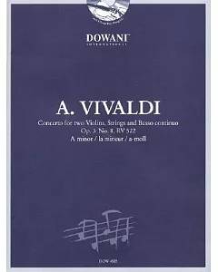 Antonio Vivaldi 1678 - 1741: Concerto for Two Violins, Strings and Basso Continuo Op. 3 No. 8, Rv 522: a Minor /La Mineur / A-mo