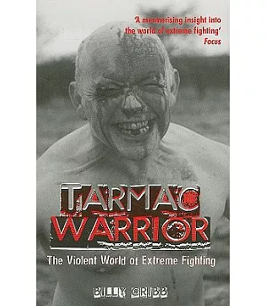 Tarmac Warrior: The Violent World of Extreme Fighting