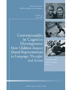 Conventionality in Cognitive Development: How Children Acquire Shared Representations in Language, Thought, and Action, Spring 2