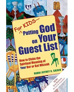 Putting God on Your Guest List: How to Claim the Spiritual Meaning of Your Bar or Bat Mitzvah