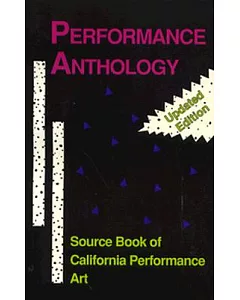 Performance Anthology: Source Book of California Performance Art