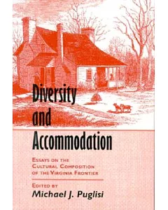Diversity and Accommodation: Essays on the Cultural Composition of the Virginia Frontier