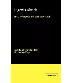 Digenis Akritis: The Grottaferrata and Escorial Versions