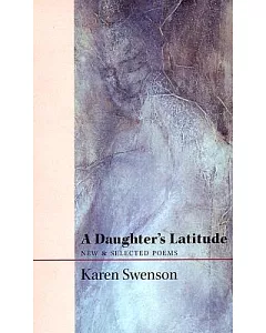 A Daughter’s Latitude: New & Selected Poems