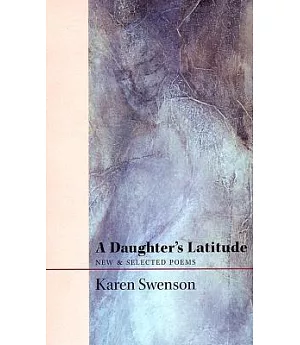 A Daughter’s Latitude: New & Selected Poems