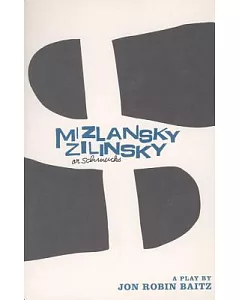 Mizlansky/Zilinsky or ”Schmucks”