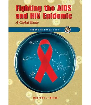 Fighting the AIDS and HIV Epidemic: A Global Battle
