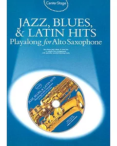 Center Stage Jazz, Blues & Latin Hits Playalong for Alto Saxophone