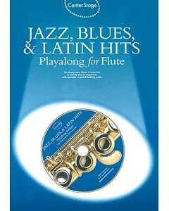 Center Stage Jazz, Blues & Latin Hits Playalong for Flute