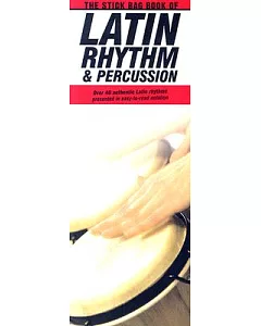 The Stick Bag Book of Latin Rhythm & Percussion: Over 40 Authentic Latin Rhythms Presented in Esay-to-read Notation