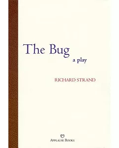 The Bug: A Play