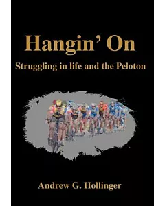 Hangin’ on: Struggling in Life and the Peloton