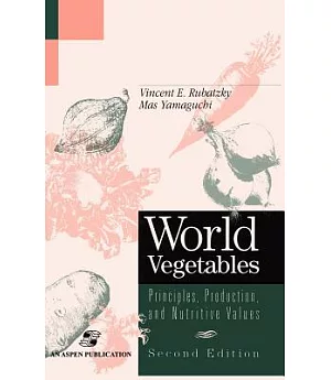 World Vegetables: Principles, Production and Nutritive Values